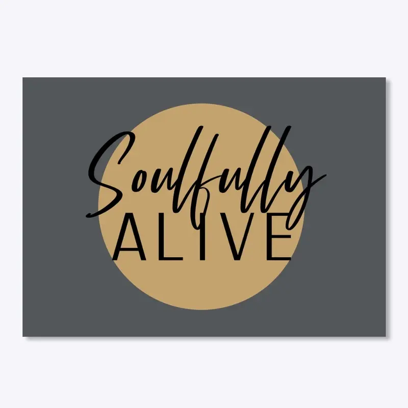 Soulfully Alive with Gold Moon