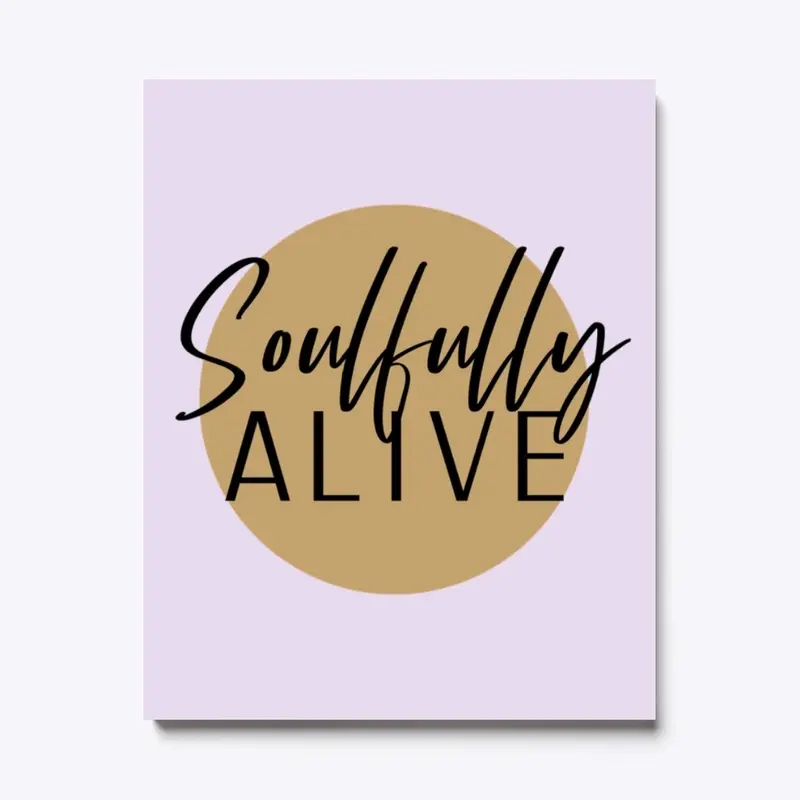 Soulfully Alive with Gold Moon